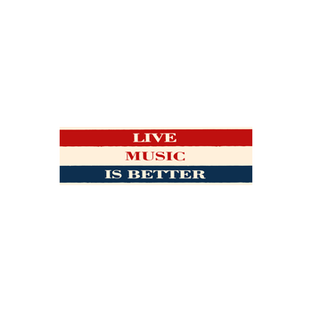 Live Music Is Better Bumper Sticker