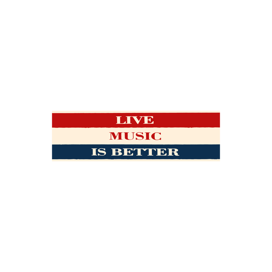 Live Music Is Better Bumper Sticker